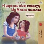 My Mom is Awesome (Greek English Bilingual Book for Kids)