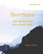 Nevertheless: What The Bible Says About Mental Health