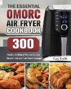 The Essential OMORC Air Fryer Cookbook