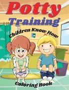 Potty Training Children Know How Coloring Book