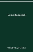 COME BACK IRISH