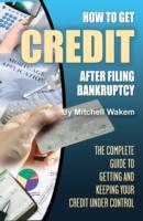 How to Get Credit After Filing Bankruptcy