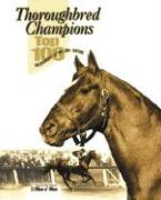 Thoroughbred Champions: Top 100 Racehorses of the 20th Century