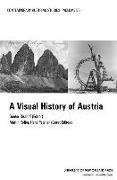 Visual Histories of Austria (Contemporary Austrian Studies, Vol. 30)