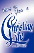 How to Live a Christian Life