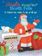 Santa Found The North Pole: A Children's Book Written for Kids of All Ages