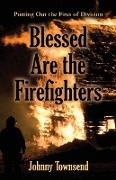 Blessed Are the Firefighters