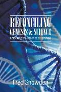 Reconciling Genesis and Science: Unlocking the Theories of Creation