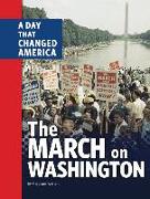 The March on Washington: A Day That Changed America