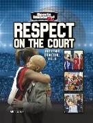 Respect on the Court: And Other Basketball Skills