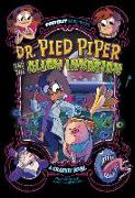 Dr. Pied Piper and the Alien Invasion: A Graphic Novel