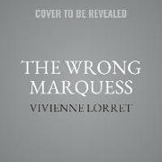 The Wrong Marquess Lib/E