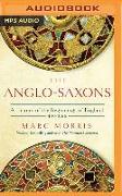 The Anglo-Saxons: A History of the Beginnings of England: 400 - 1066