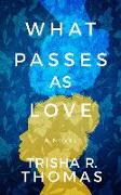 What Passes as Love