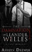 The Damnation of Leander Welles: Or, The Death & Life of Bennett Reeve