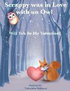 Scrappy was in love with an owl: Will you be my valentine?