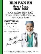 NLN PAX RN Study Guide 2020 - 2021: A Complete NLN PAX Study Guide and Practice Test Questions