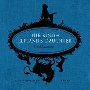 The King of Elfland's Daughter Lib/E