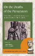 On the Deaths of the Persecutors: A Translation of De Mortibus Persecutorum by Lucius Caecilius Firmianus Lactantius