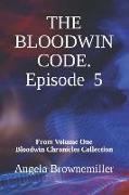 The Bloodwin Code: Episode 5