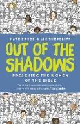 Out of the Shadows: Preaching the Women of the Bible