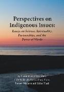 Perspectives on Indigenous Issues: Essays on Science, Spirituality and the Power of Words