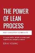 The Power of Lean Process: Increase Profits, Delight Customers and Improve Your Company's Culture