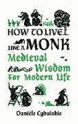 How to Live Like a Monk