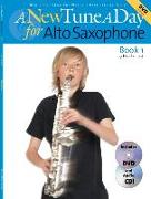 A New Tune a Day - Alto Saxophone, Book 1 [With CD and DVD]