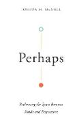 Perhaps