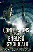 Confessions Of An English Psychopath: Premium Hardcover Edition