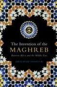 The Invention of the Maghreb