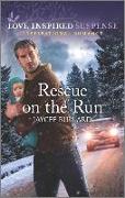 Rescue on the Run: An Uplifting Romantic Suspense