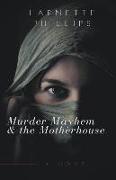 Murder Mayhem and the Motherhouse