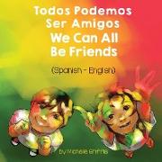 We Can All Be Friends (Spanish-English)