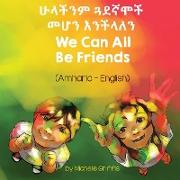 We Can All Be Friends (Amharic-English)