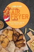 An Healthy Air Fryer Cookbook: Over 50 Affordable, Quick And Budget Friendly Recipes