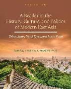 A Reader in the History, Culture, and Politics of Modern East Asia: China, Japan, North Korea, and South Korea