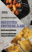 RECETTES FRITEUSE À AIR 2021 (FRENCH EDITION OF AIR FRYER RECIPES 2021)