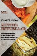 RECETTES FRITEUSE À AIR 2021 (FRENCH EDITION OF AIR FRYER RECIPES 2021)