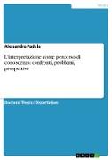 L'interpretazione come percorso di conoscenza: confronti, problemi, prospettive