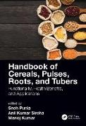 Handbook of Cereals, Pulses, Roots, and Tubers