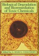 Biological Degradation and Bioremediation of Toxic Chemicals