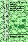 Macroscale Models of Flow Through Highly Heterogeneous Porous Media