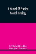 A Manual Of Practical Normal Histology