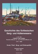 Geschichte des Schlesischen Berg- und Hüttenwesens in der Zeit Friedrich des Grossen, Friedrich Wilhelm II. und Friedrich Wilhelm III. 1741-1806