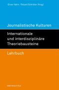 Journalistische Kulturen. Internationale und interdisziplinäre Theoriebausteine