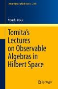 Tomita's Lectures on Observable Algebras in Hilbert Space