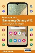 Das Praxisbuch Samsung Galaxy A12 - Anleitung für Einsteiger