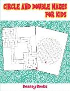 Circle and Double Mazes for Kids